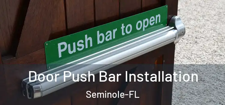  Door Push Bar Installation Seminole-FL