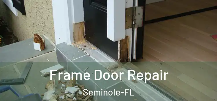 Frame Door Repair Seminole-FL